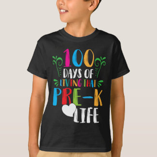 100 days of living that pre-k life100days of schoo T-Shirt