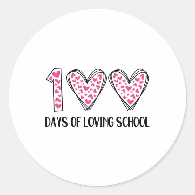 100 Days Of Loving School 100th Day Of School Teac Classic Round Sticker (Front)