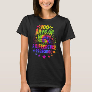 100 Days Of Making A Difference Preschool 100 Days T-Shirt