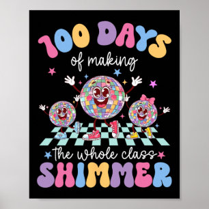 100 Days Of Making The Whole Cl Shimmer Dancing Gl Poster