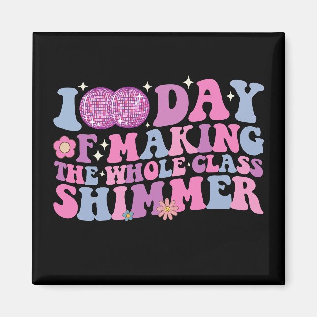 100 Days Of Making The Whole Class Shimmer Disco Magnet (Front)