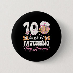 100 Days Of Patching Tiny Humans 100 Days Of 2 Inch Round Button