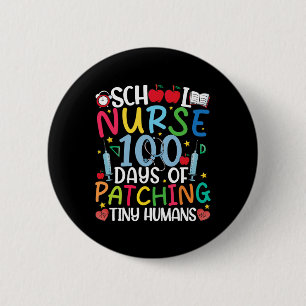 100 Days Of Patching Tiny Humans Nurse 100th Day O 2 Inch Round Button
