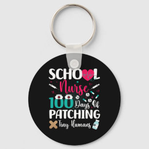 100 Days Of Patching Tiny Humans School Nurse  Keychain