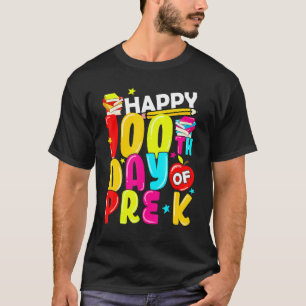 100 Days Of Pre K Happy 100th Day Of School For Ki T-Shirt