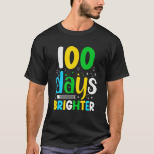 100 Days Of School 100 Days Brighter  Student Teac T-Shirt