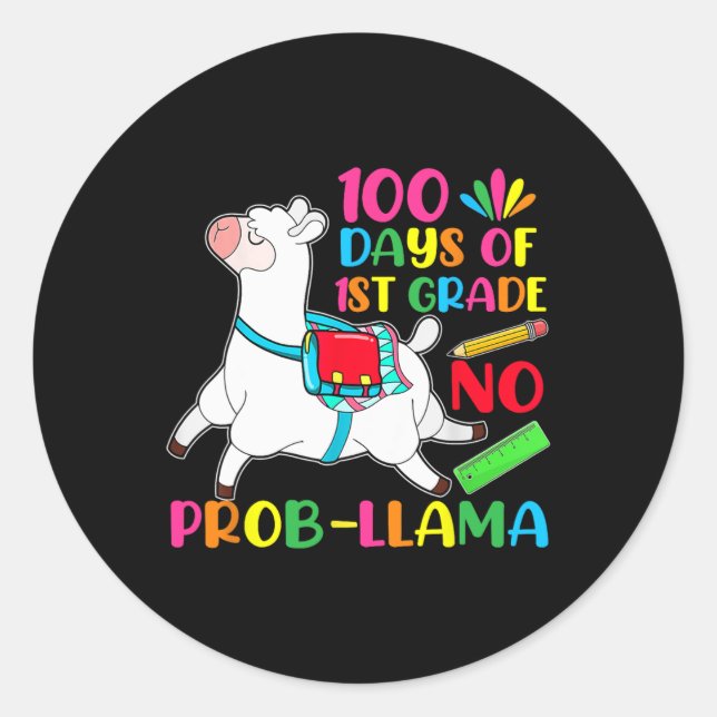 100 Days Of School 1st Grade No Probllama Llama  Classic Round Sticker (Front)