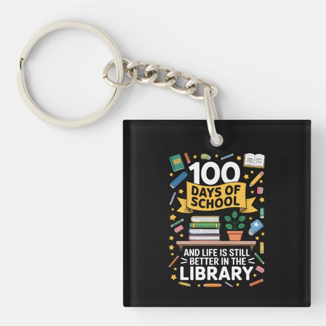 100 Days Of School And Life Is Still Better Keychain (Front)