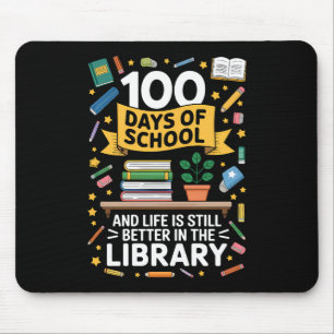 100 Days Of School And Life Is Still Better Mouse Pad