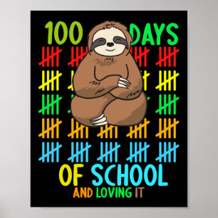 100 Days Of School And Loving It - Sloth Kids Teac Poster