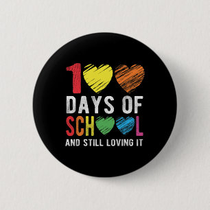 100 Days Of School And Still Loving It For Teacher 2 Inch Round Button