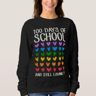 100 Days Of School And Still Loving It Rainbow Hea Sweatshirt