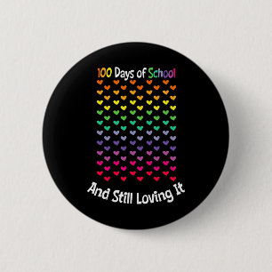 100 Days Of School And Still Loving It Students Te 2 Inch Round Button