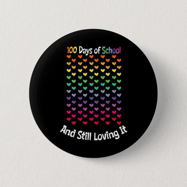 100 Days Of School And Still Loving It Students Te 2 Inch Round Button (Front)