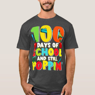 100 days of school and still poppin T-Shirt