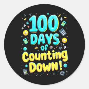 100 Days Of School Counting Down Funny 100th Day O Classic Round Sticker