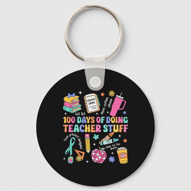 100 Days Of School Doing Teacher Stuff Teacher Lif Keychain (Front)