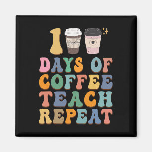 100 Days Of School For Teacher Coffee Lover  Magnet
