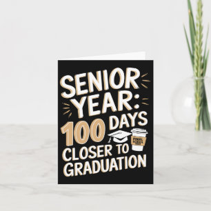 100 Days Of School Funny Senior Year Graduation Hi Card
