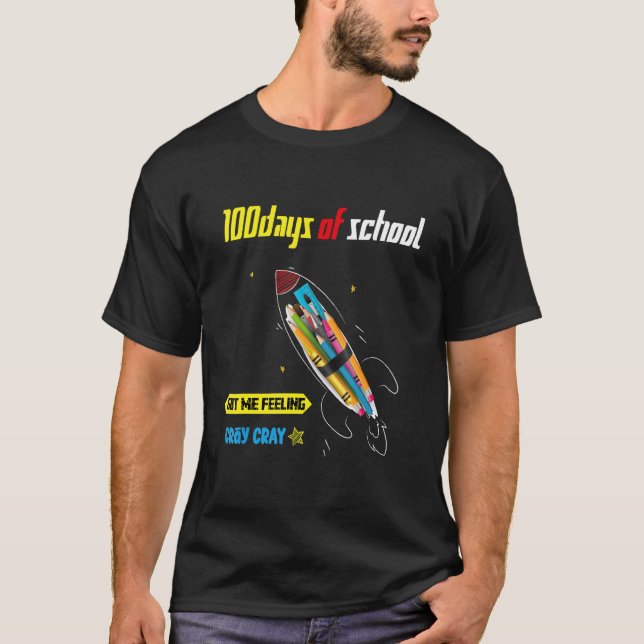 100 DAYS OF SCHOOL GOT ME FEELING CRAY CRAY 8 T-Shirt (Front)