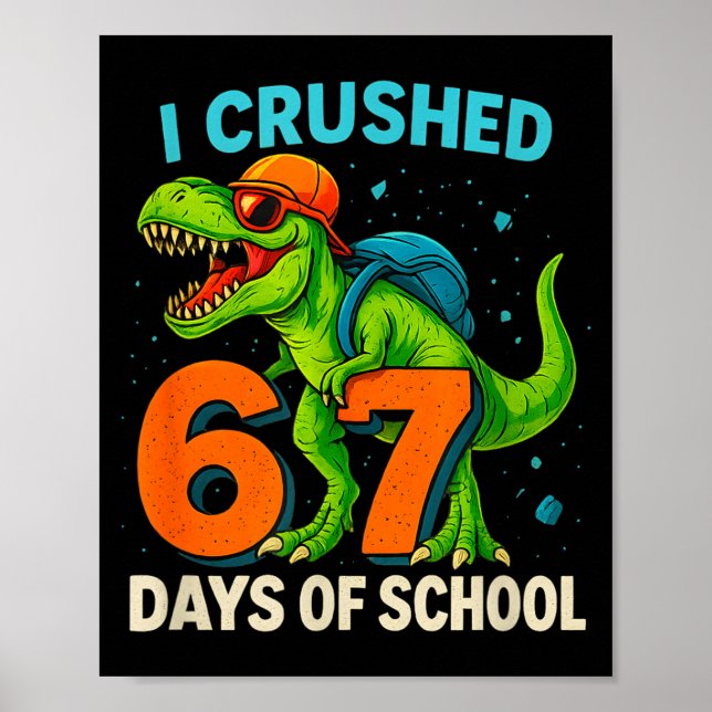 100 Days Of School I Crushed 67 Days Of School Stu Poster (Front)