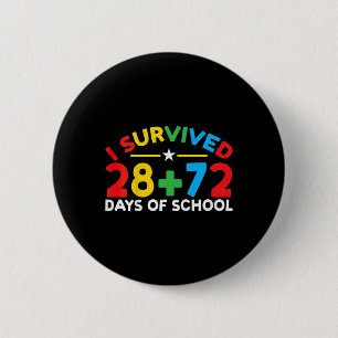 100 Days Of School I Survived 28 + 72 Days Of Scho 2 Inch Round Button