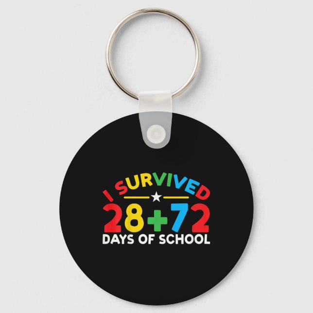 100 Days Of School I Survived 28 + 72 Days Of Scho Keychain (Front)