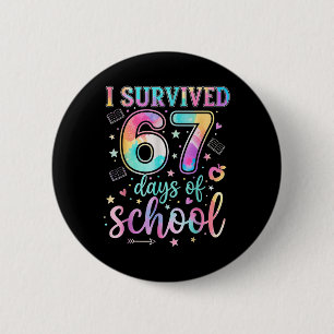 100 Days Of School I Survived 67 Days Of School Te 2 Inch Round Button