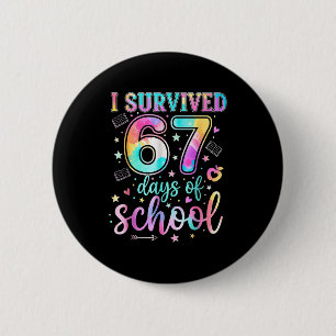 100 Days Of School I Survived 67 Days Of School Te 2 Inch Round Button