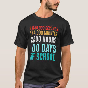 100 Days Of School In Sec  Min  Hours  Days Teache T-Shirt