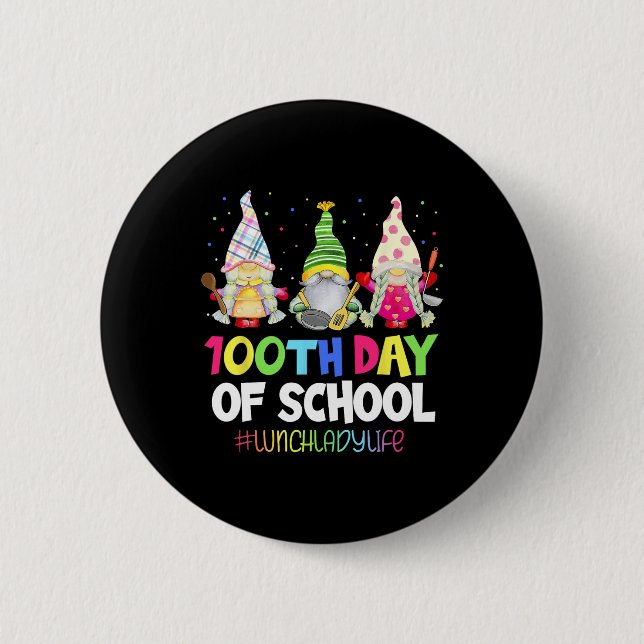 100 Days Of School Lunch Lady Gnome Gnomies Cafete 2 Inch Round Button (Front)