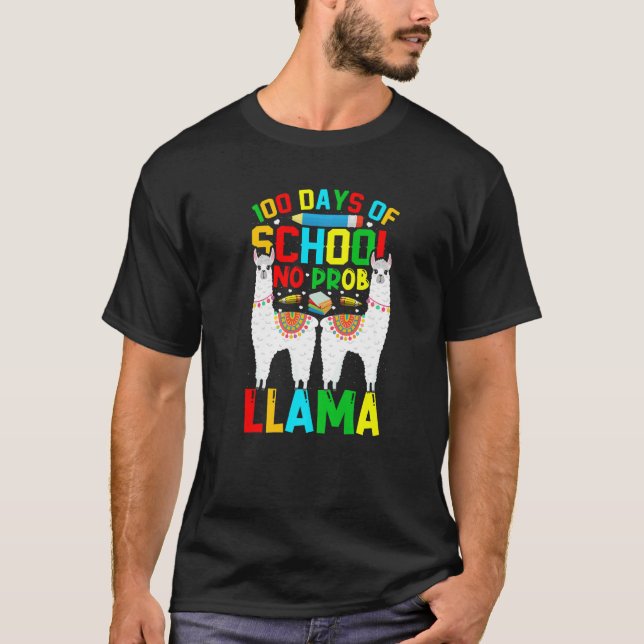 100 Days Of School No Prob-llama Llama Teacher And T-Shirt (Front)