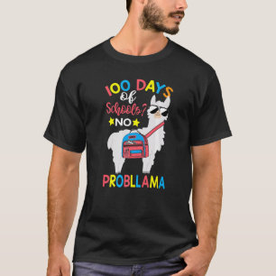 100 Days of School No Probllama Llama 100th Day Of T-Shirt