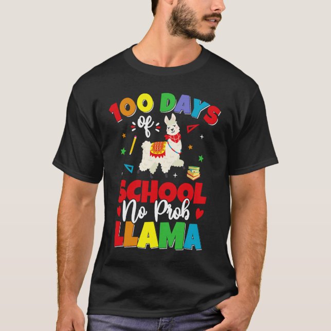 100 Days of School  No Probllama Llama  100th day T-Shirt (Front)