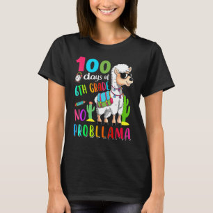 100 Days Of School No Probllama Llama 6th Grade Te T-Shirt