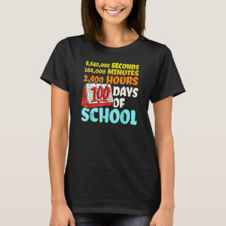 100 Days Of School Seconds Minutes Hours 100th Day T-Shirt