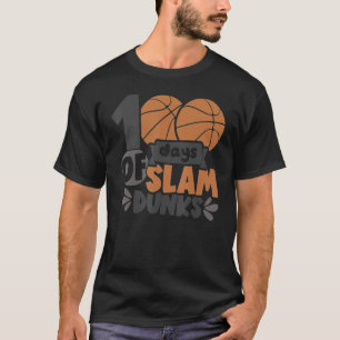 100 Days Of School Slam Dunks 100th Day Presents T-Shirt