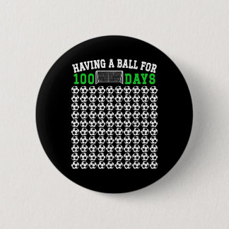100 Days Of School Soccer 100th Day Of School For  2 Inch Round Button