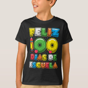 100 Days Of School Spanish Feliz 100 Dias De Escue T-Shirt