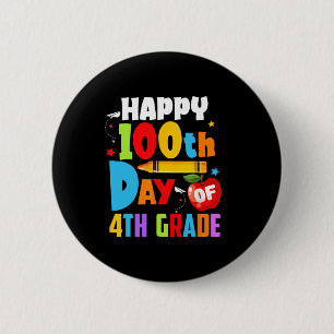 100 Days Of School Teacher 100th Day Of 4th Grade  2 Inch Round Button