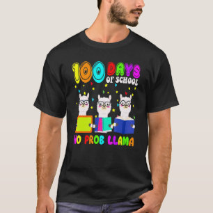 100 Days Of School Teacher No Prob Llama 100th Day T-Shirt