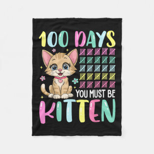 100 Days Of School You Must Be Kitten 100th Days Fleece Blanket