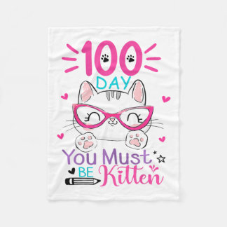 100 Days Of School You Must Be Kitten Cat 100 Days Fleece Blanket