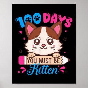 100 Days Of School You Must Be Kitten Cat Lover Te Poster