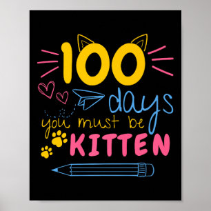 100 Days Of School You Must Be Kitten Cat Teacher Poster