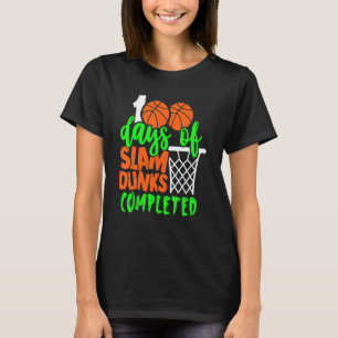 100 Days of Slam dunks Basketball 100th day of sc T-Shirt