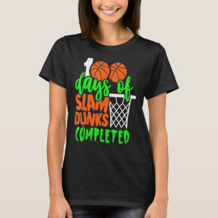 100 Days of Slam dunks Basketball  100th day of sc T-Shirt