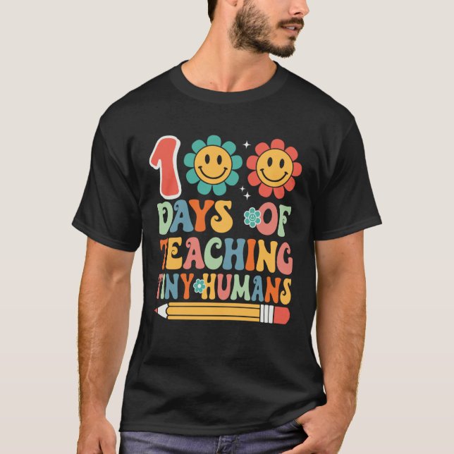 100 Days Of Teaching Tiny Humans 100 Days Of Schoo T-Shirt (Front)
