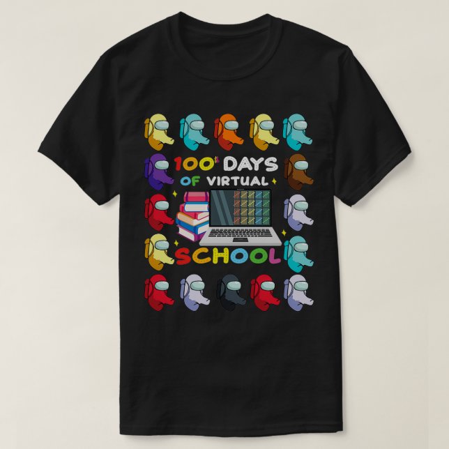 100 Days Of Virtual School Teacher Or Student Gift T-Shirt (Design Front)