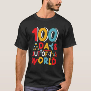 100 Days Out Of This World  Student Teacher T-Shirt